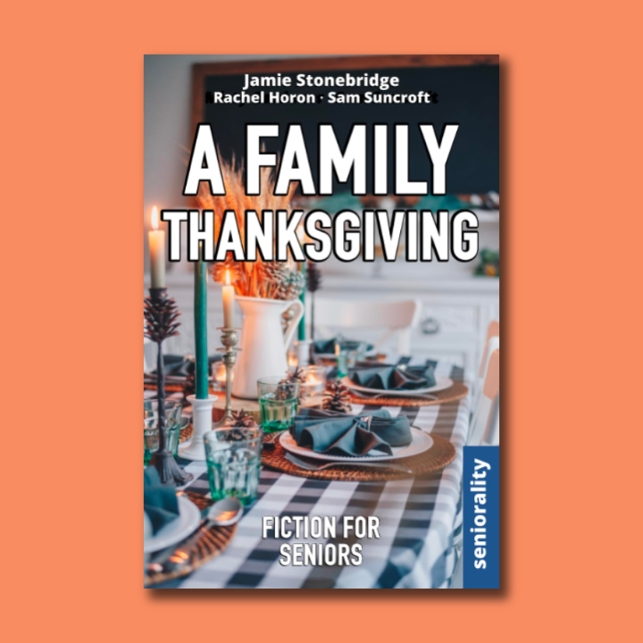 A Family Thanksgiving - Seniorality - Fiction for Seniors - Books for dementia patients to read